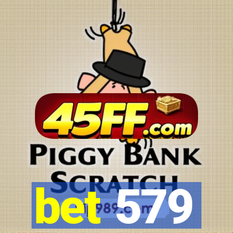 bet 579